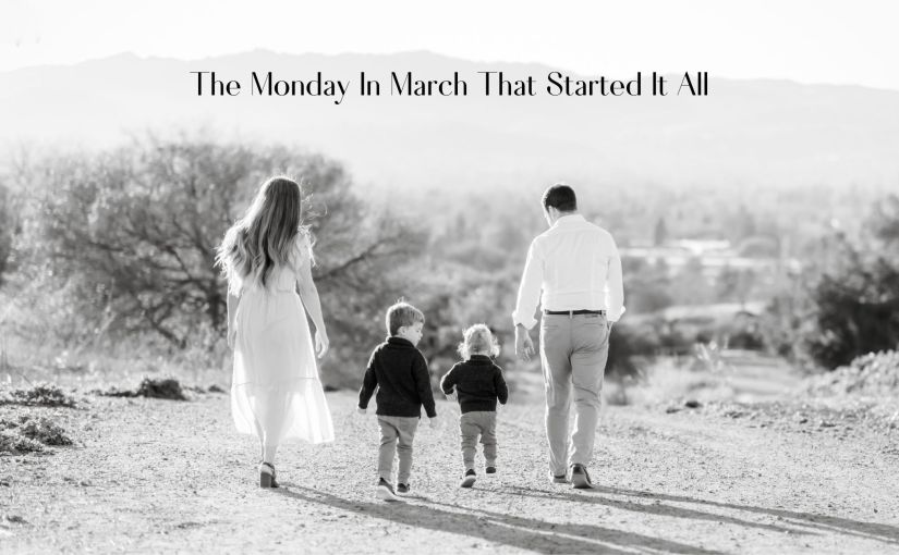 The Monday in March That Started It&nbsp;All.